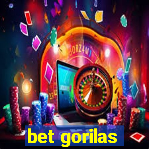 bet gorilas